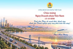 Thư chúc mừng của Chủ tịch Công đoàn Xây dựng Việt Nam nhân Ngày Doanh nhân Việt Nam